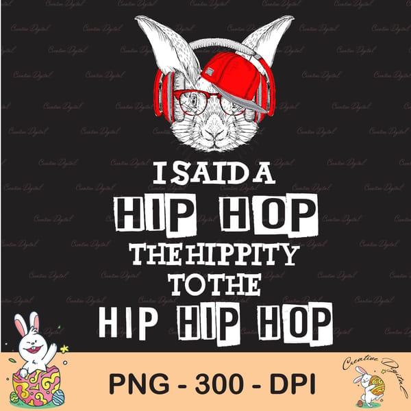 Easter Sweet Rappers Easter Bunny Rap I Said A Hip-Hop Sublimation, Happy Easter - Inspire ...