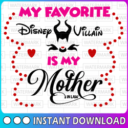 my fav disney villain is my mother in law svg, png, dxf, disney svg, disney digital disney vacation svg, disney svg, fun