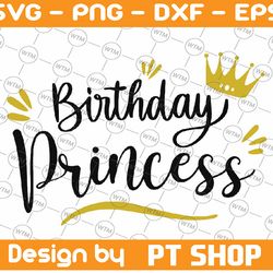 birthday princess svg, birthday girl svg, birthday svg and png instant download, girl's birthday svg for cricut and silh