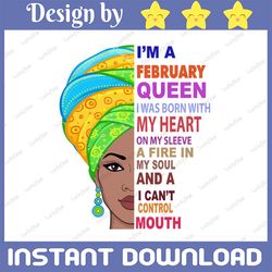 february women, i'm an february queen, february born woman sublimated printing / digital print design