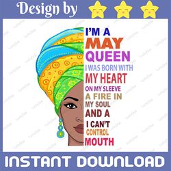 may women, i'm an may queen, may born woman sublimated printing / digital print design