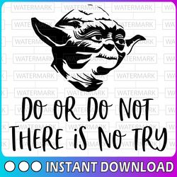 do or do not ,there is no try yoda svg, evolution star wars t-svg , yoda star wars t-svg , star wars gift t-svg s