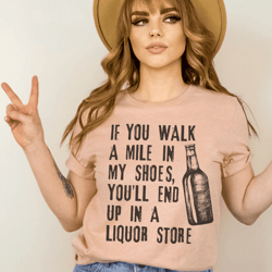 If You Walk A Mile In My Shoes Tee