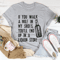 If You Walk A Mile In My Shoes Tee