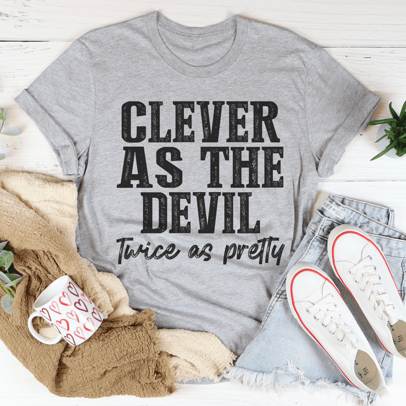 Clever As The Devil Twice As Pretty Tee