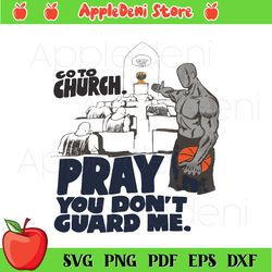 go to church pray you don't guard me svg, sport svg