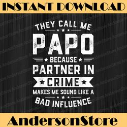 they call me papo because partner in crime father's day men best dad daddy father's day happy father's day png