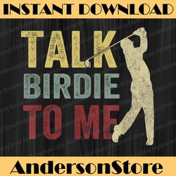 talk birdie to me funny golf player pun golfer father's day best dad daddy father's day happy father's day png