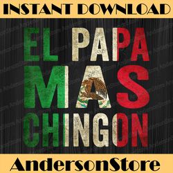 el papa mas chingon - mexican dad and husband best dad daddy father's day happy father's day png sublimation