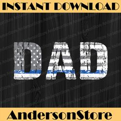 thin blue line police dad police officer supporter father best dad daddy father's day happy father's day png sublimation