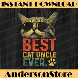 best cat uncle ever vintage, cat lover cool sunglasses funny best dad daddy father's day happy father's day png