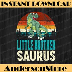 little brothersaurus t rex dinosaur little brother saurus best dad daddy father's day happy father's day png sublimation
