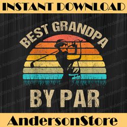 best grandpa by par father's day golf best dad daddy father's day happy father's day png sublimation