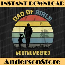 outnumbered dad of girls funny girl father's day retro best dad daddy father's day happy father's day png sublimation