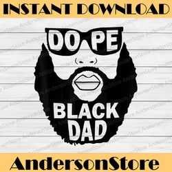 dope black dad father's day best dad daddy father's day happy father's day png sublimation