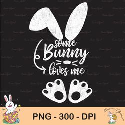 some bunny loves me sublimation, novelty easter sublimation, happy easter png, cute easter png, easter png, bunny png