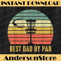 best dad by par funny disc golf father's day best dad daddy father's day happy father's day png sublimation