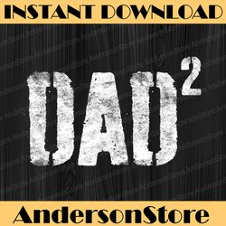 dad squared best dad daddy father's day happy father's day png sublimation dad of two father's day