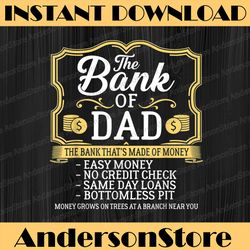 The Bank Of Dad Money Grows On Trees Father's Day Best Dad Daddy Father's Day Happy Father's Day PNG Sublimation