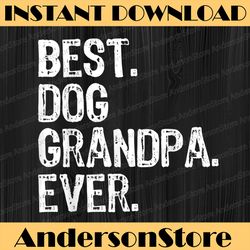 best dog grandpa ever father's day funny best dad daddy father's day happy father's day png sublimation