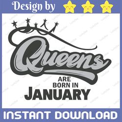 queens are born in january, birthday queen svg, january girl svg, january birthday girl svg, birthday svg