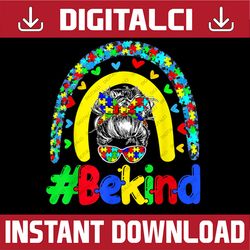 be kind messy bun hair autism awareness boho rainbow png sublimation design
