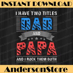 dad and papa - cool father's day best dad daddy father's day happy father's day png sublimation
