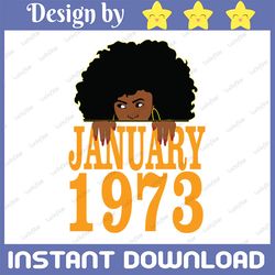 january 1973 woman svg, 49th birthday svg, 49 years old black women girls premium svg