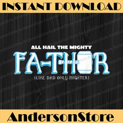 marvel hail the mighty fa-thor simple father's day best dad daddy father's day happy father's day png sublimation