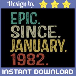 40 years old png, 40 years old vintage,  epic since january 1982 , 40th birthday png sublimation