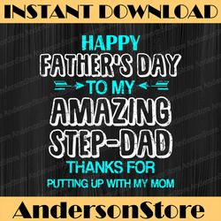 funny amazing stepdad | stepfather father's day best dad daddy father's day happy father's day png sublimation