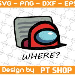 among where us svg, among us game, impostors meme sublimation, among us inspired, funny gift for gamer, svg files for cr