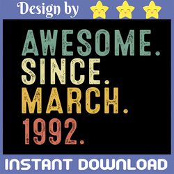 30 year old bday awesome since march 1992 svg, 30th birthday gift svg, 30th adult birthday svg