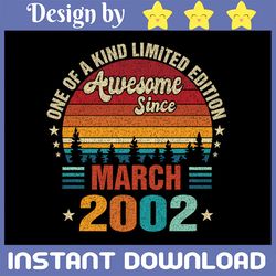 vintage 20th birthday svg awesome since march 2002 svg, one of a kind limited ediotion march 2002 svg png