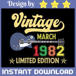 Vintage March 1982 Bday Svg, Guitar Lovers 40th Birthday Svg, 40 Years Old Svg, March 1982 Svg Png, 40th Limited Edition