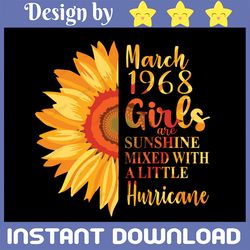 54 year old born in march 1968 png, 54th birthday png, 54th birthday party, march 1968 girls are sunshine hurricane png