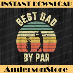 vintage best dad by par father's day golfing best dad daddy father's day happy father's day png sublimation