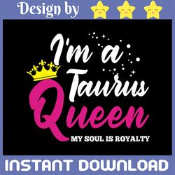 astrology zodiac svg, april & may birthday svg, taurus queen svg, zodiac sign svg, astrology, birthday queen