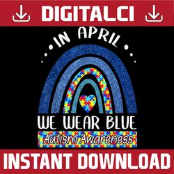 in april we wear blue autism awareness puzzle rainbow png sublimation design