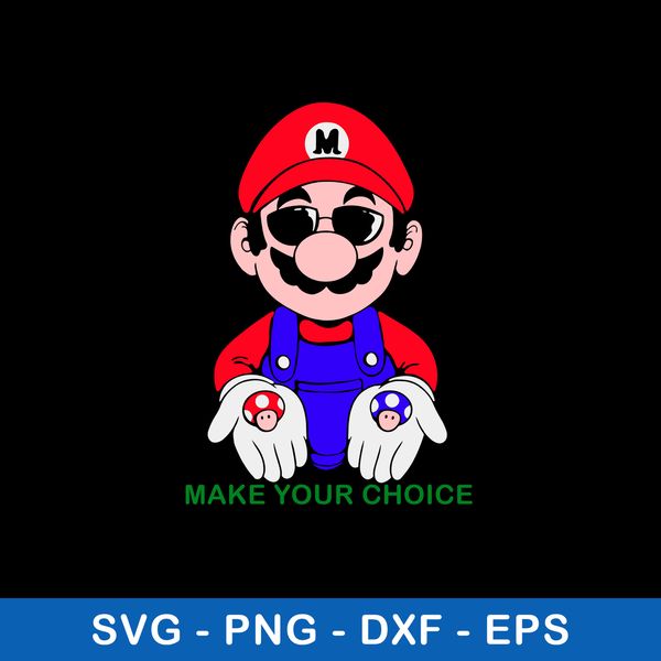 Super Mario Make Your Choice Svg, Super Mario Svg, Png Dxf Eps File.jpeg