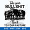 Take Your Bullshit Back To Your Pasture Svg, Png Dxf Eps File.jpeg
