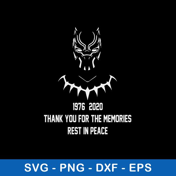 Thank For The Memories Rest In Pleace Svg, Black Panter Svg, Wakanda Svg, Png , Dxf Eps File.jpeg