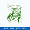 Thanks For a Good Time Svg, Praying Mantis Svg, Png Dxf Eps File.jpeg