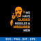 We Have Guided Missiles _ Misguided Men Svg, Martin Luther King Jr Svg, Png Dxf Eps File.jpeg