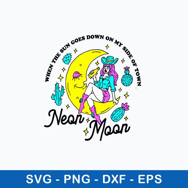 Where The Sun Goes Down On My Side Of Town Neon Moon Svg, Png Dxf Eps File.jpeg