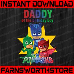 family pj masks png, daddy of the birthday boy png pj mask pj masks birthday pj masks iron on transfer digital file