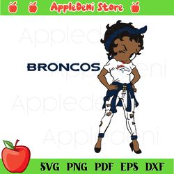 Denver Broncos Betty Boop Girl Svg, Sport Svg, Broncos Girl Svg, NFL Svg, American football team