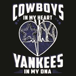 Cowboys In My Heart Yankees In My Dna Svg, Sport Svg, Yankees Svg, Dallas Cowboys Football Team Svg, Dallas Cowboys Fans
