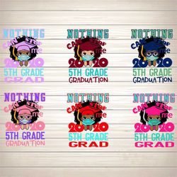 nothing can stop me 2020 5th grade graduation bundle svg, class of 2020, senior skip day, prank, seniors svg, class of 2