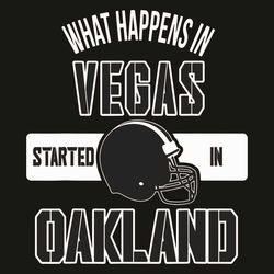 What Happens In Vegas Started In Oakland Svg, Sport Svg, Oakland Raiders Svg, Oakland Raiders Football Team Svg, Oakland